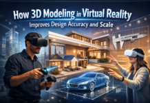 How 3D Modeling in Virtual Reality Improves Design Accuracy and Scale